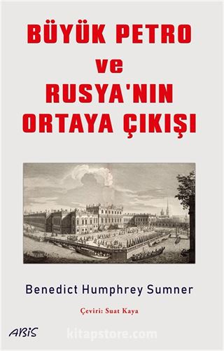 Büyük Petro ve Rusya'nın Ortaya Çıkışı