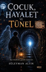 Çocuk Hayalet ve Tünel