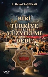 Biri Türkiye Yüzyılı mı dedi?