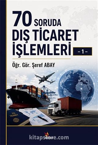70 Soruda Dış Ticaret İşlemleri 1