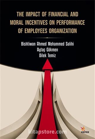 The Impact Of Financial And Moral Incentives On Performance Of Employees Organizatıon