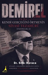 Demirel ya da Kendi Gerçeğini Örtmenin Siyasi Tezahürü