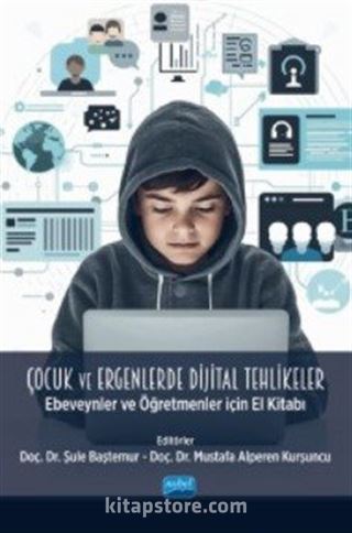Çocuk ve Ergenlerde Dijital Tehlikeler