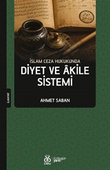 İslam Ceza Hukukunda / Diyet ve Akile Sistemi