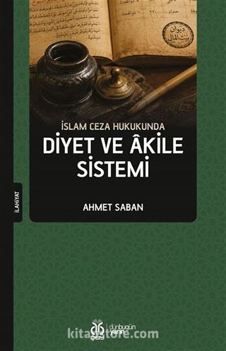 İslam Ceza Hukukunda / Diyet ve Akile Sistemi