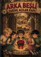 Arka Beşli Tarihe Açılan Kapı