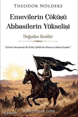 Emevilerin Çöküşü Abbasilerin Yükselişi