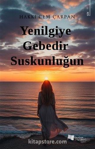Yenilgiye Gebedir Suskunluğun
