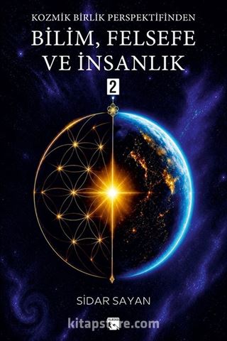 Kozmik Birlik Perspektifinden Bilim, Felsefe ve İnsanlık 2