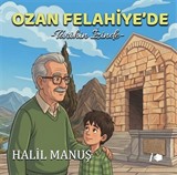 Ozan Felahiye'de Tarihin İzinde