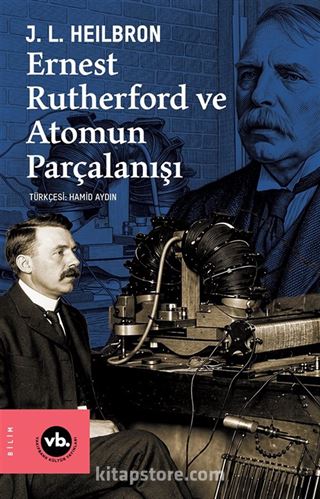 Ernest Rutherford ve Atomun Parçalanışı