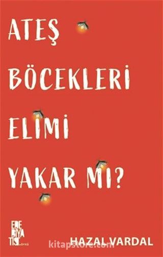 Ateş Böcekleri Elimi Yakar Mı?
