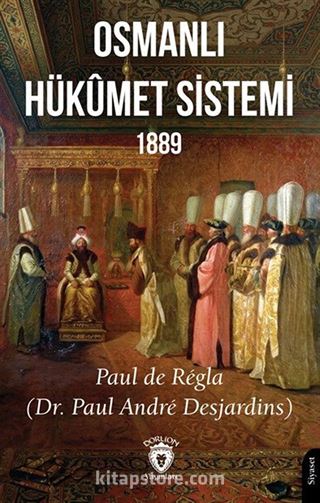 Osmanlı Hükümet Sistemi 1889