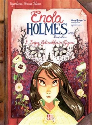 Enola Holmes'un Maceraları 3 / Beyaz Gelinciklerin Gizemi