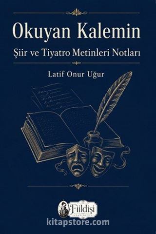 Okuyan Kalemin Şiir ve Tiyatro Metinleri Notları