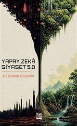Yapay Zeka ve Siyaset 5.0