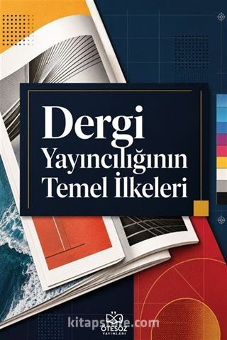 Dergi Yayıncılığının Temel İlkeleri