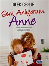 Seni Anlıyorum Anne