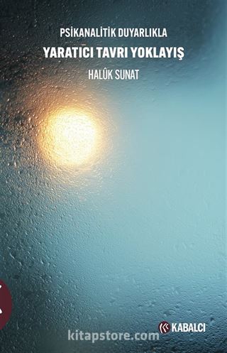 Psikanalitik Duyarlıkla Yaratıcı Tavrı Yoklayış