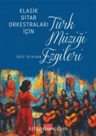 Klasik Gitar Orkestraları İçin Türk Müziği Ezgileri