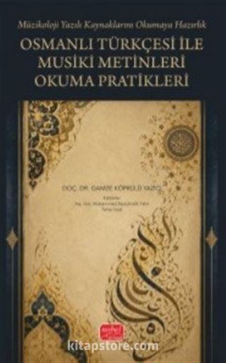 Osmanlı Türkçesi ile Musiki Metinleri Okuma Pratikleri