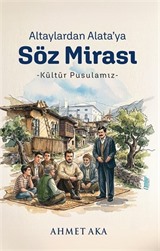 Altaylardan Alata'ya Söz Mirası