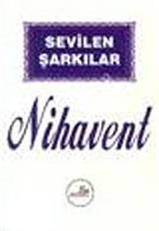 Sevilen Şarkılar/Nihavent
