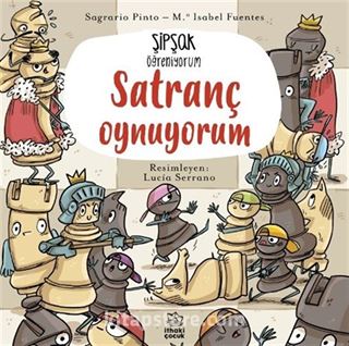 Şipşak Öğreniyorum / Satranç Oynuyorum