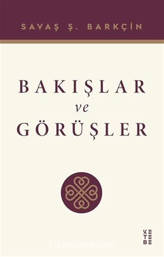 Bakışlar ve Görüşler