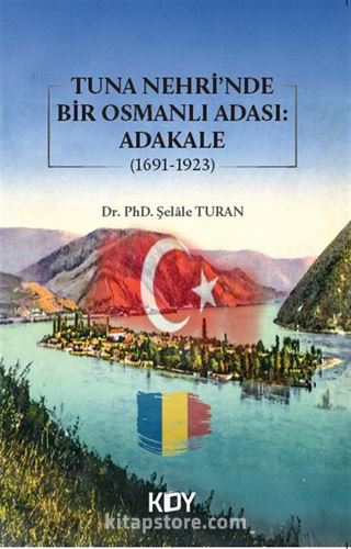 Tuna Nehrinde Bir Osmanlı Adası