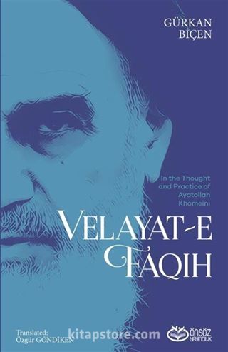 In The Thought And Practice Of Ayatollah Khomeini Velayat-E Faqih