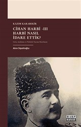 Cihan Harbi III: Harbi Nasıl Yönettik?