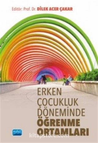 Erken Çocukluk Döneminde Öğrenme Ortamları
