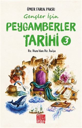 Gençler İçin Peygamberler Tarihi- 3 / Hz. Hızır'dan Hz. İsa'ya
