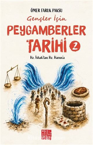 Gençler İçin Peygamberler Tarihi- 2 / Hz. İshak'tan Hz. Harun'a