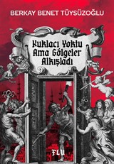 Kuklacı Yoktu Ama Gölgeler Alkışladı