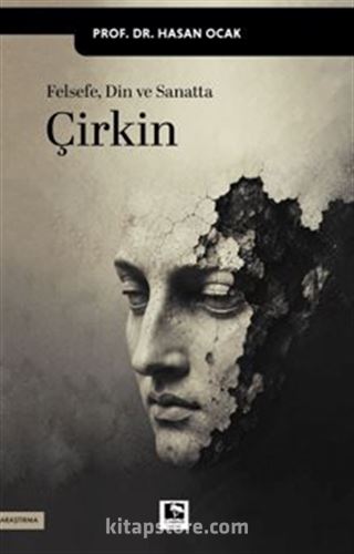 Felsefe Din ve Sanatta Çirkin