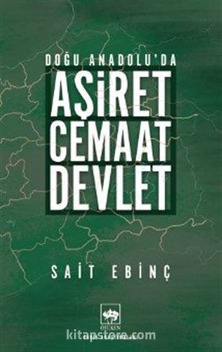 Doğu Anadolu'da Aşiret - Cemaat - Devlet
