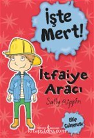 İşte Mert / İtfaiye Aracı