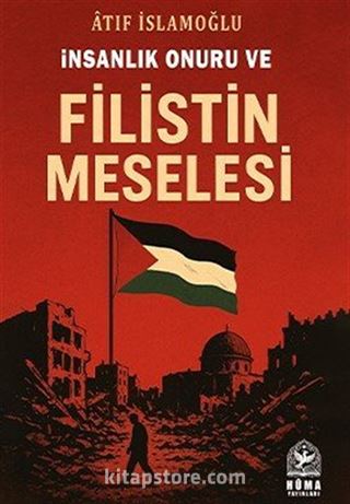 İnsanlık Onuru ve Filistin Meselesi