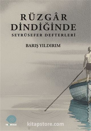 Rüzgar Dindiğinde Seyrüsefer Günlükleri