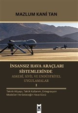 İnsansız Hava Araçları Sistemlerinde Askerİ, Sivil ve Endüstriyel Uygulamalar 1