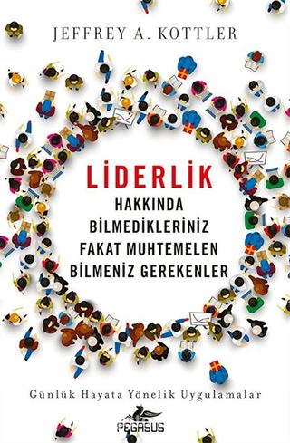Liderlik Hakkında Bilmedikleriniz Fakat Muhtemelen Bilmeniz Gerekenler