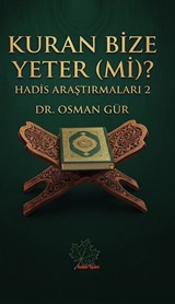 Kuran Bize Yeter (mi)? / Hadis Araştırmaları 2