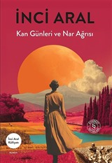 Kan Günleri ve Nar Ağrısı
