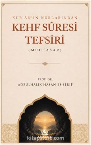 Kur'an'ın Nurlarından Kehf Suresi Tefsiri