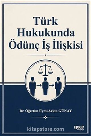 Türk Hukukuna Ödünç İş İlişkisi