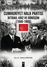 Cumhuriyet Halk Partisi İktidar, Kriz ve Dönüşüm 1946-1980'