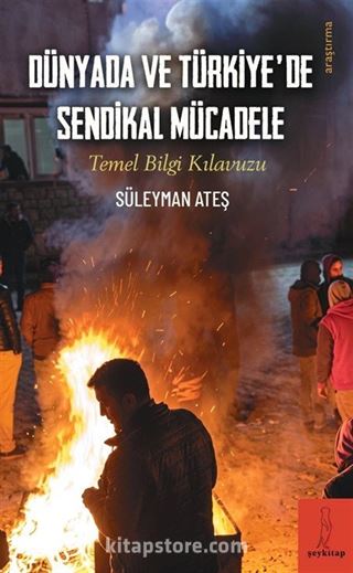 Dünyada ve Türkiye'de Sendikal Mücadele
