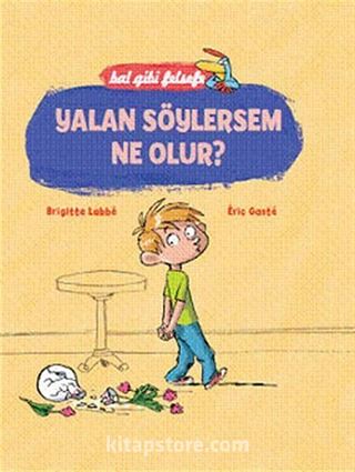Bal Gibi Felsefe - Yalan Söylersem Ne Olur? (Ciltli)
